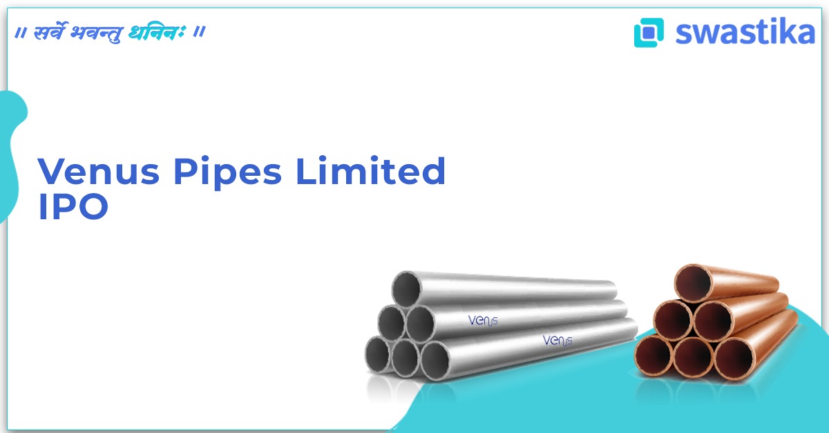 Venus Pipes Limited IPO Date, Price, GMP, Review & Details